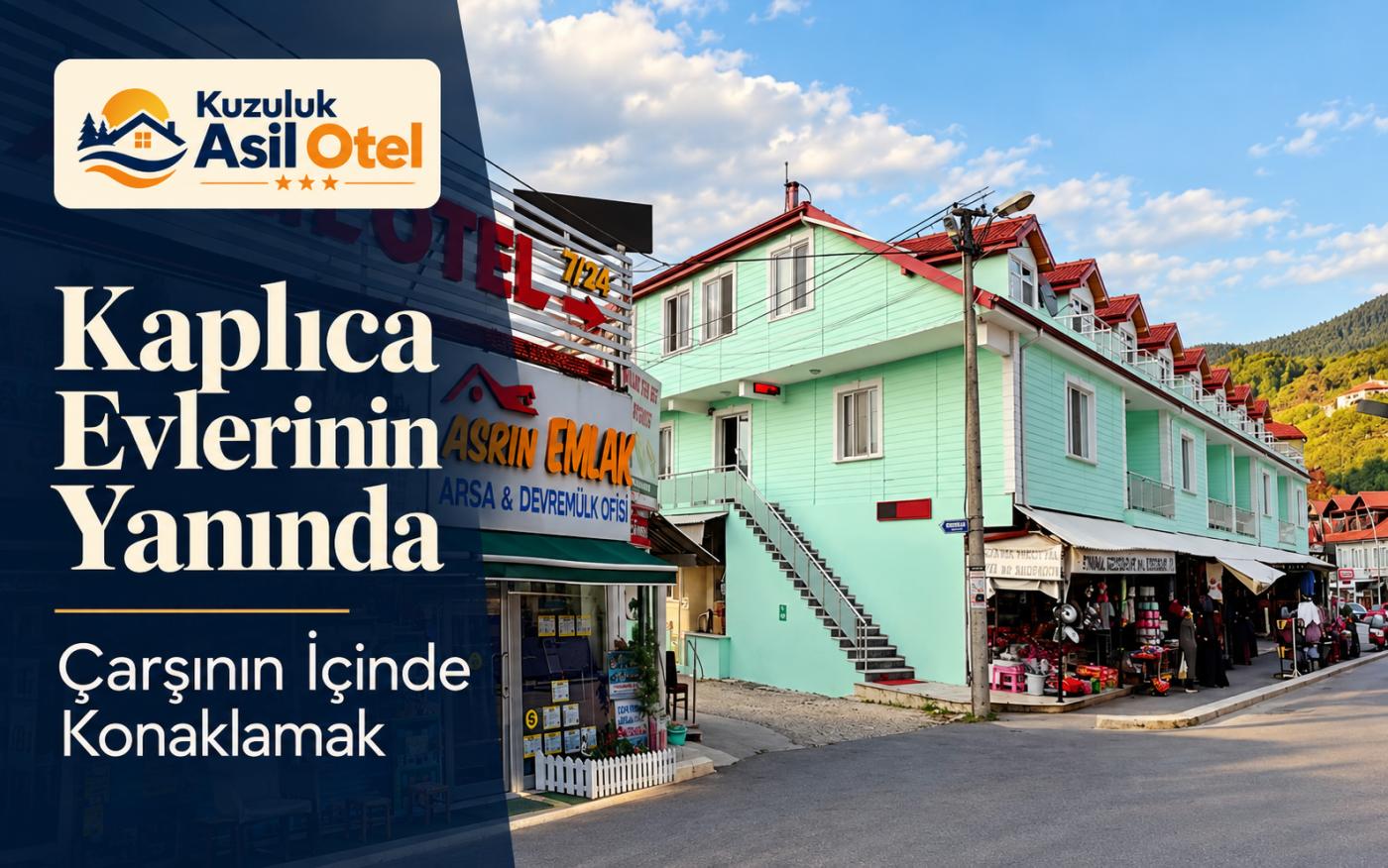 Kaplıca Evlerinin Yanında, Çarşının İçinde Konaklamak