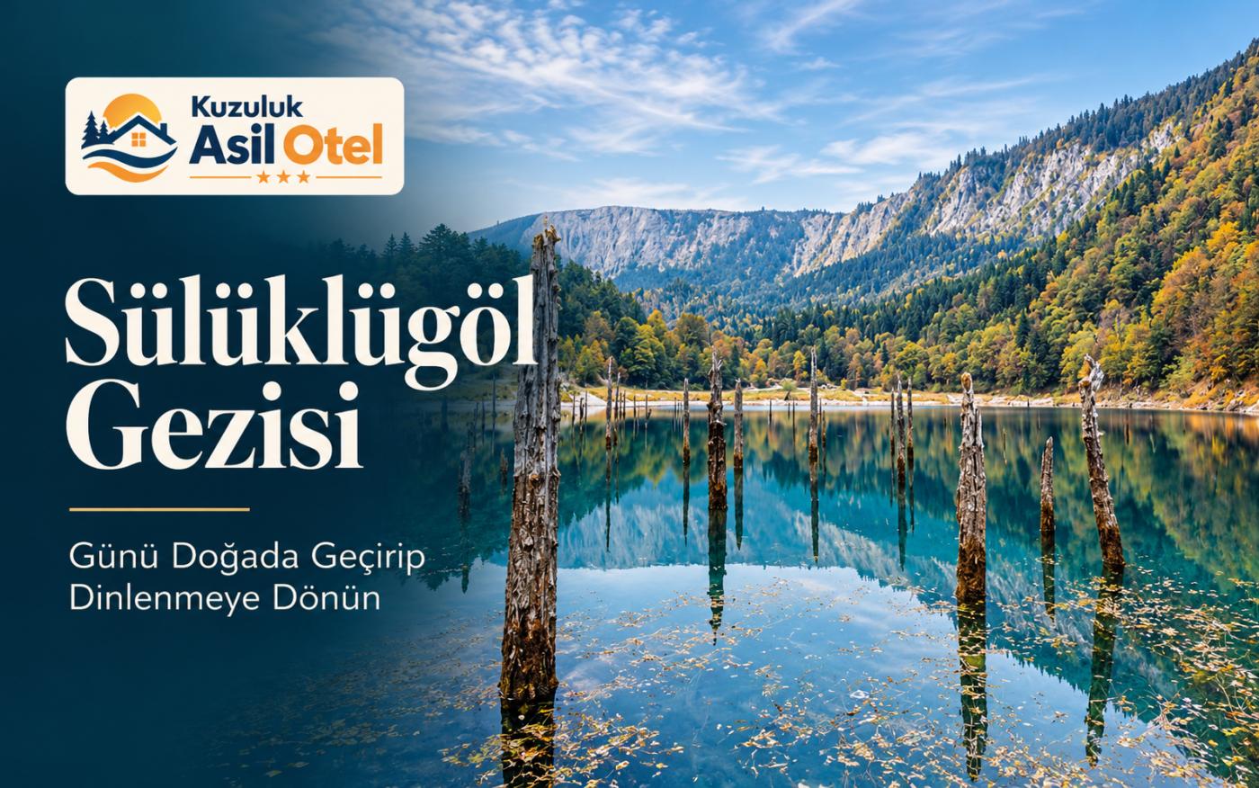 Sülüklügöl Gezisi: Günü Doğada Geçirip Dinlenmeye Dönün